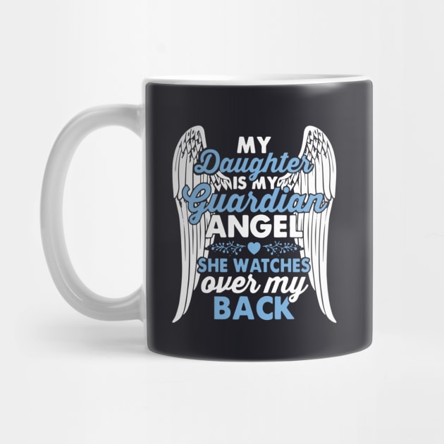 My Daughter Guardian Angel She Watches Over My Back Daughter by erbedingsanchez